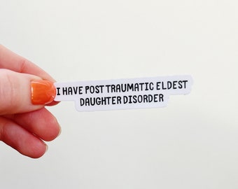 Eldest Daughter Disorder Sticker: Funny Sarcastic Laptop Decal