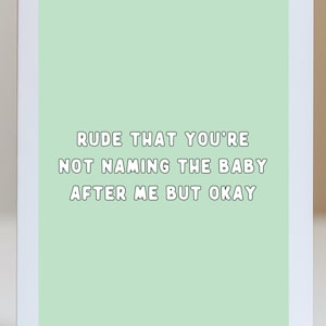 È maleducato che tu non dia al bambino il mio nome, ma va bene/regalo per futura mamma/biglietto divertente per baby shower/regalo per la gravidanza/biglietto divertente e sarcastico