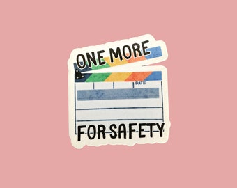 Film Slate Sticker: "One More for Safety" Laminated Decal