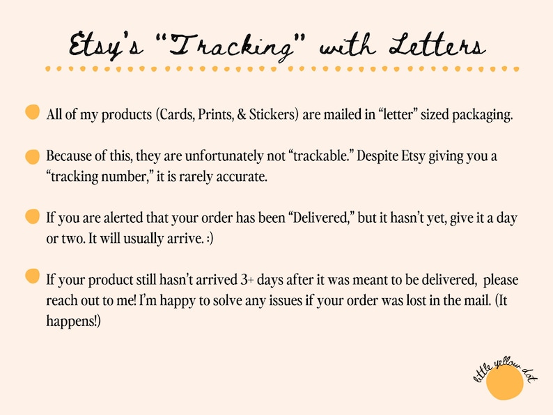 May include: Cream-colored graphic with text about Etsy's tracking system. The text explains that products are mailed in letter-sized packaging and may not be trackable. It also advises customers on what to do if a delivery is delayed.