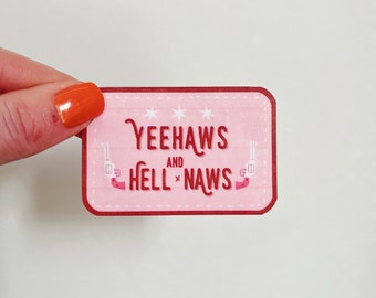 Yeehaws and Hell Naws/cowgirl sticker /sticker for Laptop, Water Bottle, + more