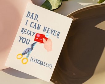 Funny Father's Day Card: 'Dad, I Can Never Repay You'