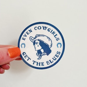 Even cowgirls get the blues/western cowgirl sticker / sticker for Laptop, Water Bottle, + more