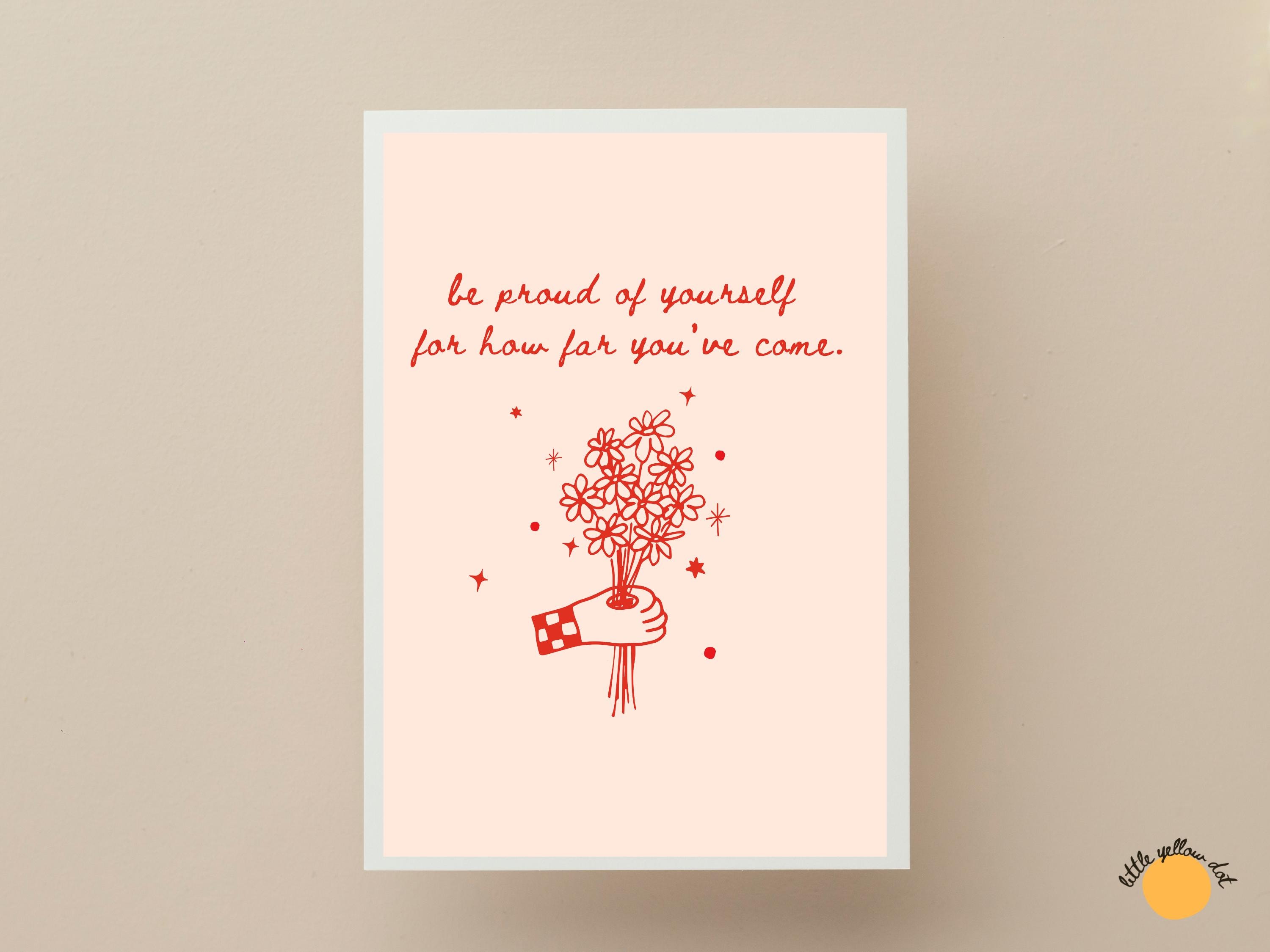 Encouragement Card – “Be Proud of Yourself for How Far You've Come” | Supportive Greeting Card for Friends, Graduates, or Milestones