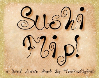 May include: A hand-drawn font called "Sushi Nip!" in black on a gold glitter background. The font is whimsical and playful.