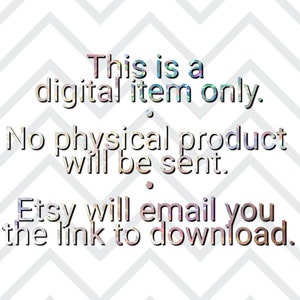Puede incluir: Texto sobre un fondo blanco con un patr&oacute;n de chevron. El texto dice: "Este es un art&iacute;culo digital solamente. No se enviar&aacute; ning&uacute;n producto f&iacute;sico. Etsy te enviar&aacute; el enlace para descargar por correo electr&oacute;nico."