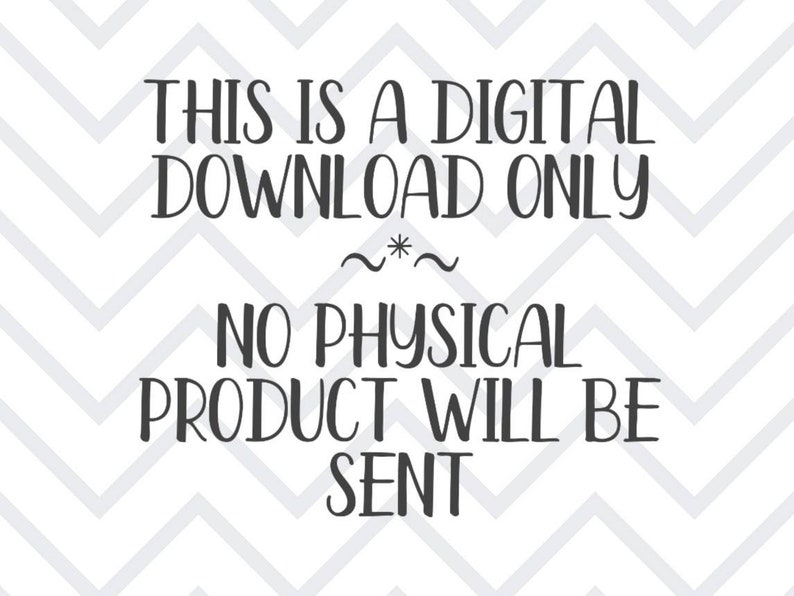 K&ouml;nnte beinhalten: Schwarzer Text auf wei&szlig;em Hintergrund mit grauem Zickzackmuster. Der Text lautet: "THIS IS A DIGITAL DOWNLOAD ONLY ~*~ NO PHYSICAL PRODUCT WILL BE SENT."