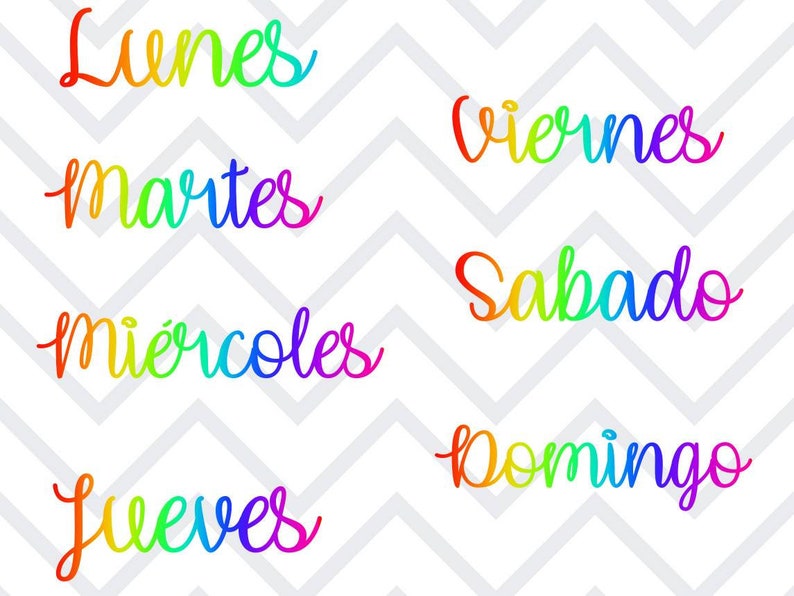 May include: Rainbow colored text spelling out the days of the week in Spanish: Lunes, Martes, Miercoles, Jueves, Viernes, Sabado, Domingo.