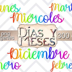 May include: A set of 19 colorful PNG images featuring the Spanish words for days of the week and months of the year. The images are 300 dpi and feature a rainbow color scheme. The words include "Lunes", "Martes", "Miercoles", "Diciembre", "Enero", and "Febrero".