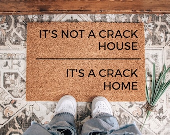 It's Not A Crack House It's A Crack Home Doormat, Funny Doormat, Funny Door Mat, Housewarming Gift, Birthday Gift, Wedding Gift, Funny Mat