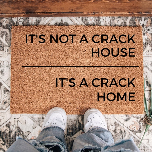 It's Not A Crack House It's A Crack Home Doormat, Funny Doormat, Funny Door Mat, Housewarming Gift, Birthday Gift, Wedding Gift, Funny Mat