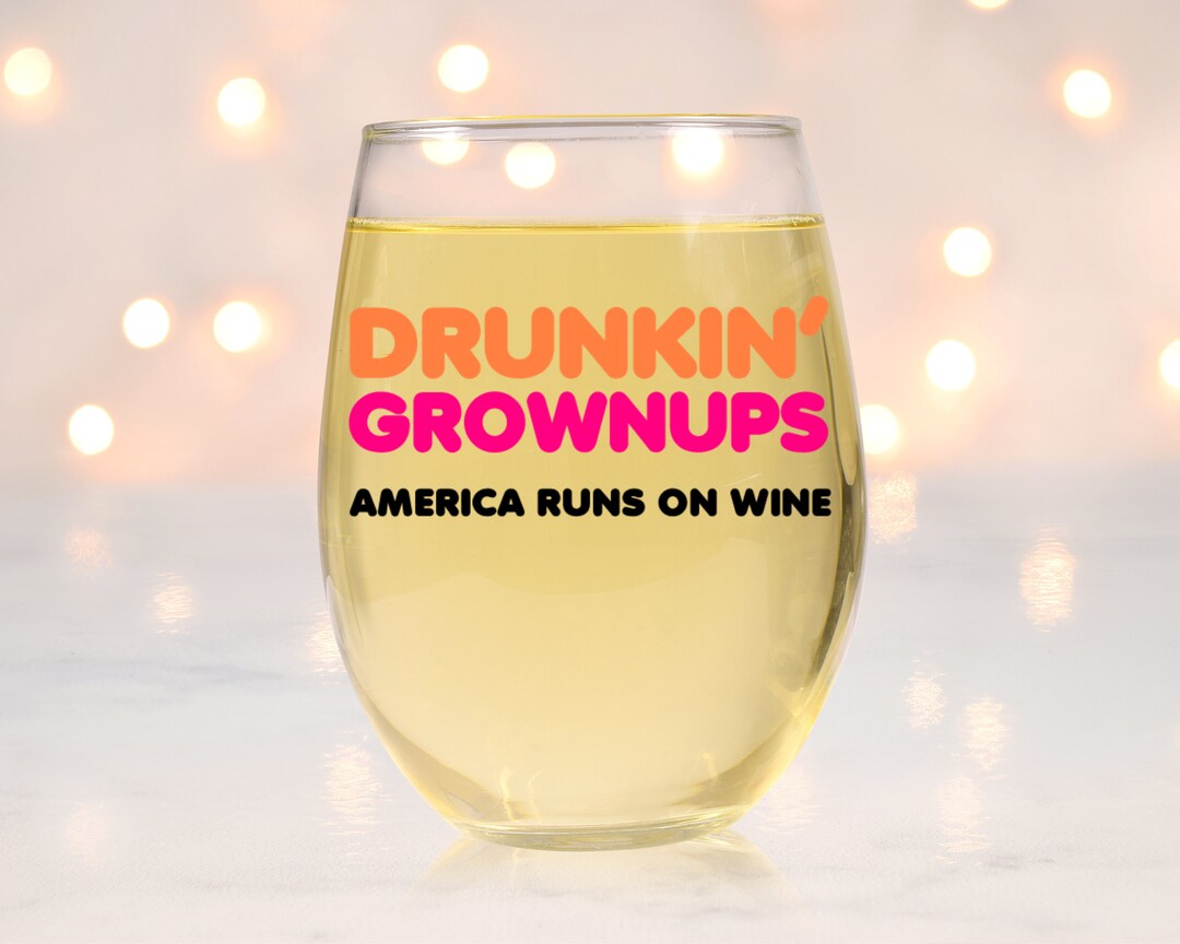 Drunkin' Grownups Wine Glass,gag Gift for Women,funny Gift Ideas, Wine