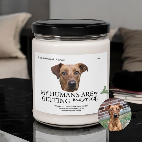 Engagement Gift, Custom Dog Engagement Gift, Custom Pet Engagement Candle ,Personalized My Humans Are Getting Married, Dog Parent Engagement
