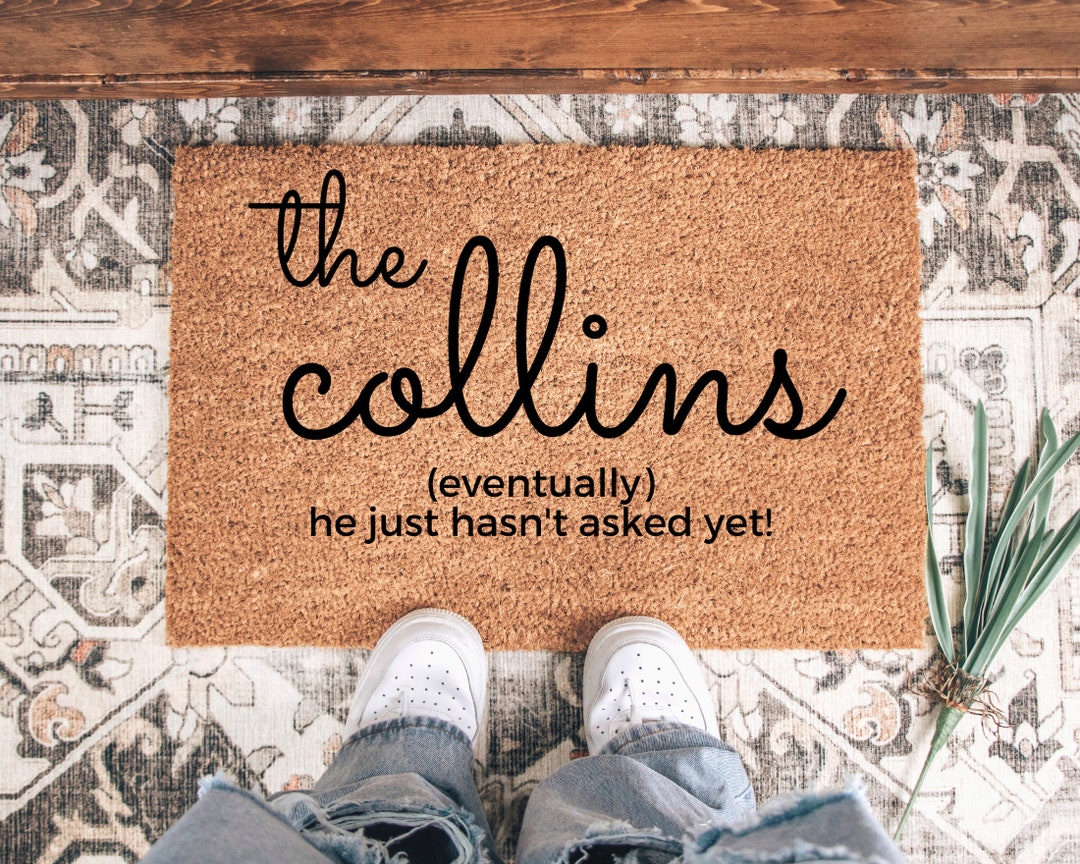 Eventually He Hasn't Asked yet Funny Door Mat Doormat Funny