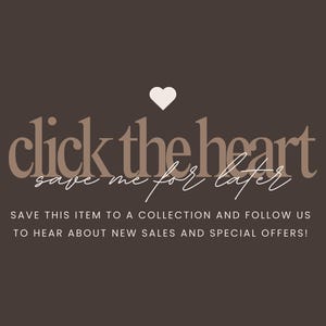 Puede incluir: Un gr&aacute;fico con el texto "click the heart save me for later" en texto marr&oacute;n con un coraz&oacute;n blanco sobre el texto. El texto debajo del gr&aacute;fico dice "SAVE THIS ITEM TO A COLLECTION AND FOLLOW US TO HEAR ABOUT NEW SALES AND SPECIAL OFFERS!"