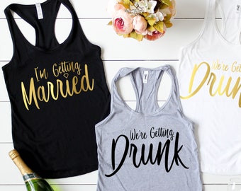 I'm getting married tank-Im getting drunk tank top-Bachelorette party tank top set for women-Custom bachelorette tank-Funny bachelorette top