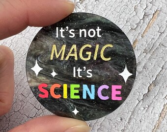 It's not Magic it's Science Brooch, Laser Cut Acrylic Brooch