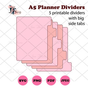 May include: Five printable A5 planner dividers with large side tabs. The dividers are pink, peach, and light pink. The text "A5 Planner Dividers" and "5 printable dividers with big side tabs" is visible in the image. The image also includes the file types SVG, PNG, PDF, and JPEG.