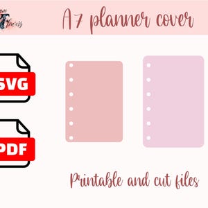 May include: A7 planner cover printable in SVG and PDF formats. The image shows two file icons, one for SVG and one for PDF, and two pink planner covers with holes for a binder.