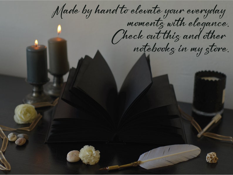 May include: A black leather bound journal with a feather pen on a dark wooden surface. The journal is open and the pages are blank. There are candles and other decorative items on the surface. The text "Made by hand to elevate your everyday moments with elegance. Check out this and other notebooks in my store." is visible in the image.