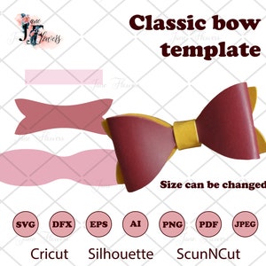 May include: A digital template for a classic bow, featuring a burgundy bow with a gold centre. The template is available in SVG, DFX, EPS, AI, PNG, PDF, and JPEG formats. The text "Classic bow template" and "Size can be changed" is included in the image.