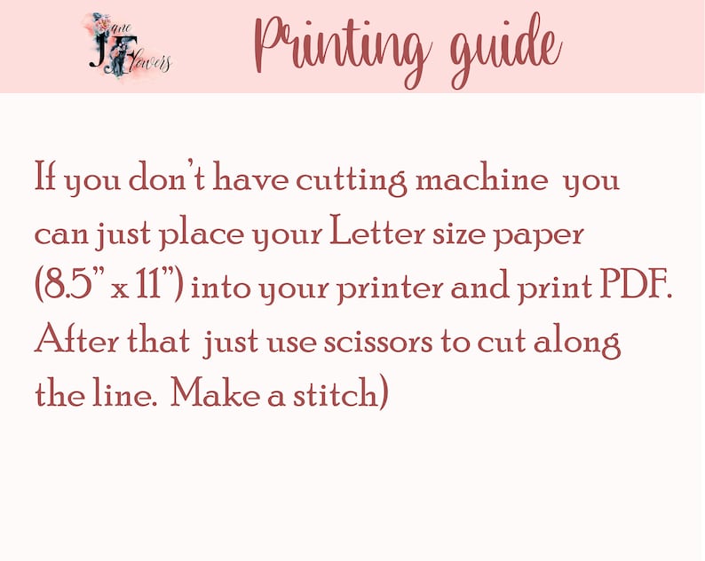 May include: A pink and white graphic with the text "Printing guide" in brown. The text below explains how to print a PDF file on a standard 8.5 x 11 inch letter size paper and cut it out with scissors.
