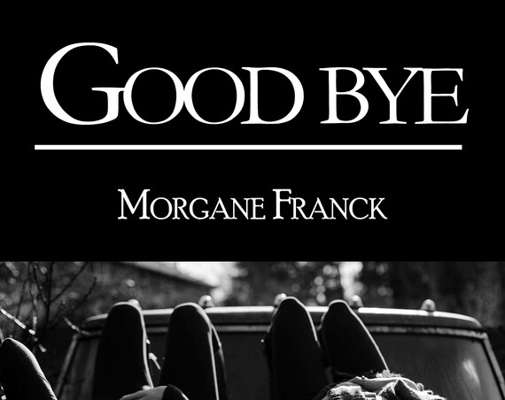 Good bye, by Morgane Franck (new)