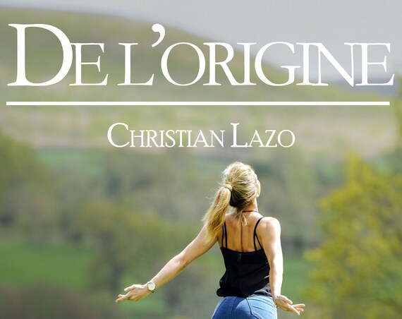 De l'origine, par Christian Lazo