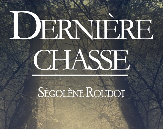 Last hunt of Ségolène Gardiol (new)