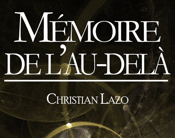 Mémoire de l'au-delà, par Christian Lazo