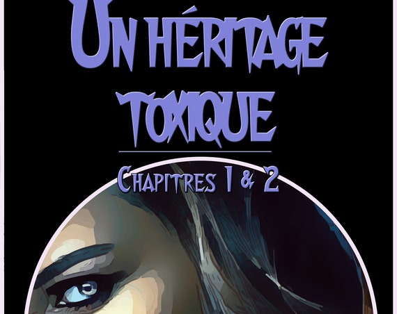 Un héritage toxique, chapitres 1 à 5, par Isabelle Larocque