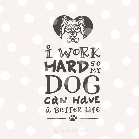 Art Collectibles Clip Art Border Collie Dog Quote Svg Cutting File Hand Lettered I Work Hard So My Dog Can Have A Better Life