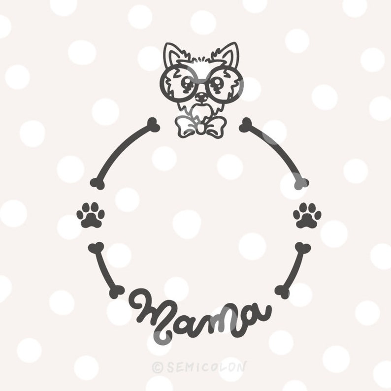 Yorkshire Terrier Dog Mama Monogram Frame SVG Cutting File