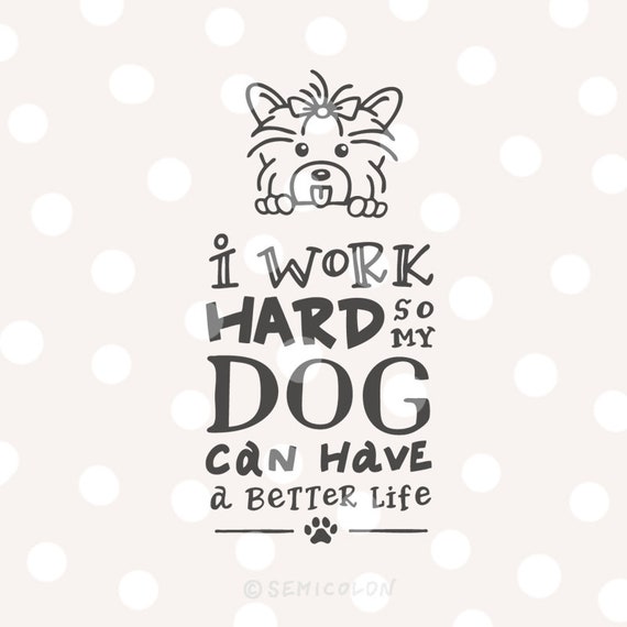 Download Yorkshire Terrier Dog Quote Svg Cutting File Hand Lettered Life Is Better With A Dog Clip Art Art Collectibles Seasonalliving Com