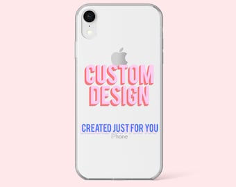 Completely Custom Design iPhone Case iPhone X XR XS Case iPhone 8 Plus Case iPhone 7 Plus Case Clear Rubber