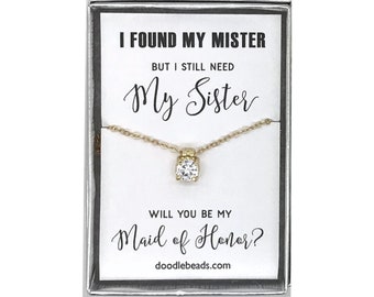 Maid of Honor Proposal Gift Silver or Gold CZ Solitaire Necklace, I found my Mister but I still need my Sister Will you be my Maid of Honor?