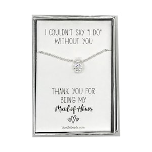 Doncella de honor Gracias tarjeta con plata o oro CZ Solitario Collar, No podría decir que lo hago sin usted Gracias por ser mi doncella de honor