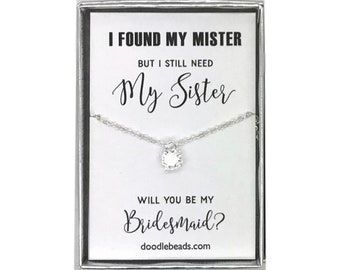 Bridesmaid Proposal Gift, Silver or Gold CZ Solitaire Necklace, I found my Mister but I still need my Sister - Will you be my Bridesmaid?