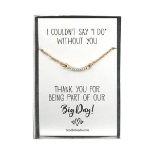 Regalos de fiesta de bodas, plata o oro CZ Crescent Bar collar, no podría decir que lo hago sin ti, Gracias por ser parte de mi gran día