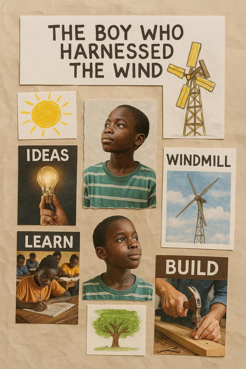 May include: A collage with the title "THE BOY WHO HARNESSED THE WIND" and illustrations of a sun, a boy, a lightbulb, a windmill, a tree, and a person hammering wood. The words "IDEAS", "LEARN", "WINDMILL", and "BUILD" are also displayed.