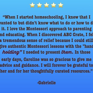 May include: A blue background with a customer review and four gold stars. The text discusses homeschooling, Montessori methods, and ABC Crate. The review is signed by Gabrielle, praising the resources.