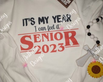 It's my year I can feel it Senior 2023 sweatshirt