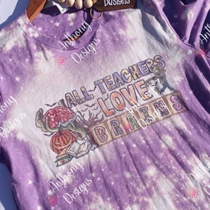 All teachers love brains shirt bleached tee shirt