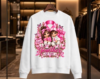 Together We Fight Breast Cancer Shirt, Pink Ribbon T-Shirt, Breast Cancer Awareness Sweatshirt, October Cancer Support Gift