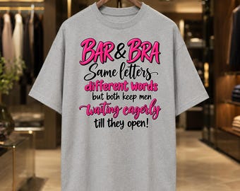 Sarcastic Bar & Bra Sweatshirt, Same Letters Different Words, Hot Pink Graphic Tee