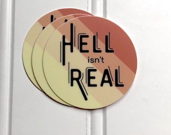 Sticker | Hell isn't Real | 2" Round Vinyl Statement Sticker