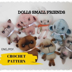 May include: Crochet pattern for making small amigurumi dolls. The pattern includes instructions for making a cat, elephant, bunny, bear, dog, and another animal. The pattern is available in English and is in PDF format. The text on the image reads "DOLLS SMALL FRIENDS CROCHET PATTERN ENG./PDF."