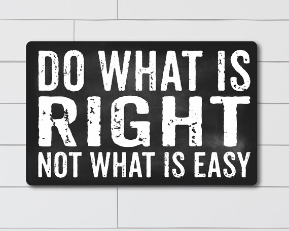 do-what-is-right-not-what-is-easy-inspirational-quotes-moral-etsy