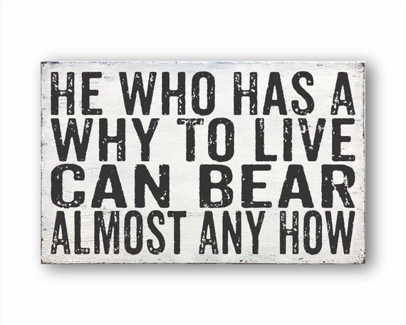 He Who Has A Why To Live Can Bear Almost Any How Housewarming Etsy