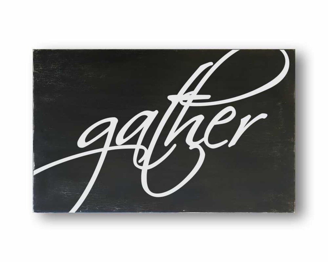 Gather Sign Gather Wood Gather Wood Sign Gather Wood Signs Etsy